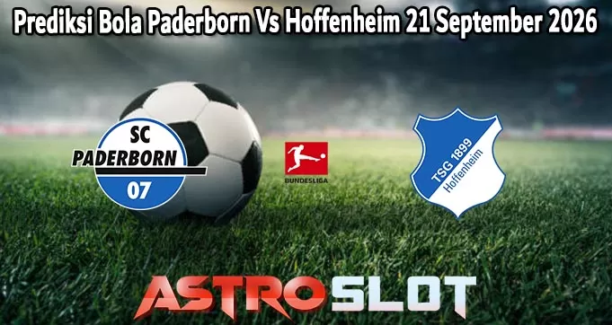 Prediksi Bola Paderborn Vs Hoffenheim 21 September 2026